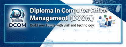 Diploma in Computer Office Management (DCOM)
